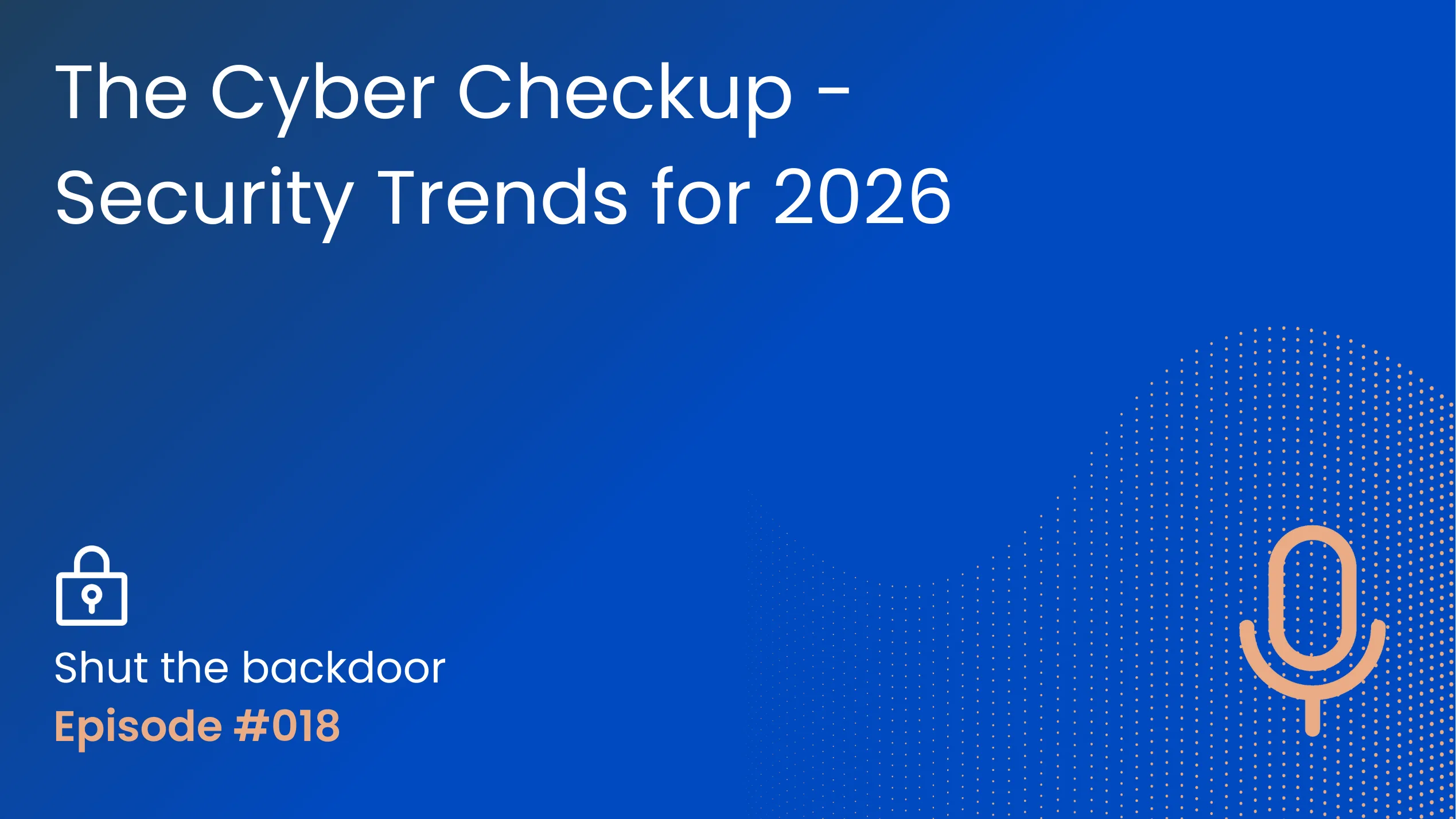 The Cyber Checkup - Security Trends for 2026 cover image.