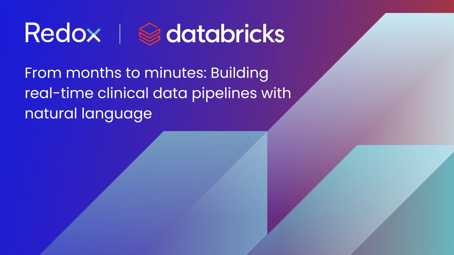 From months to minutes: Building real-time clinical data pipelines with natural language blog cover image with redox and databricks logos.