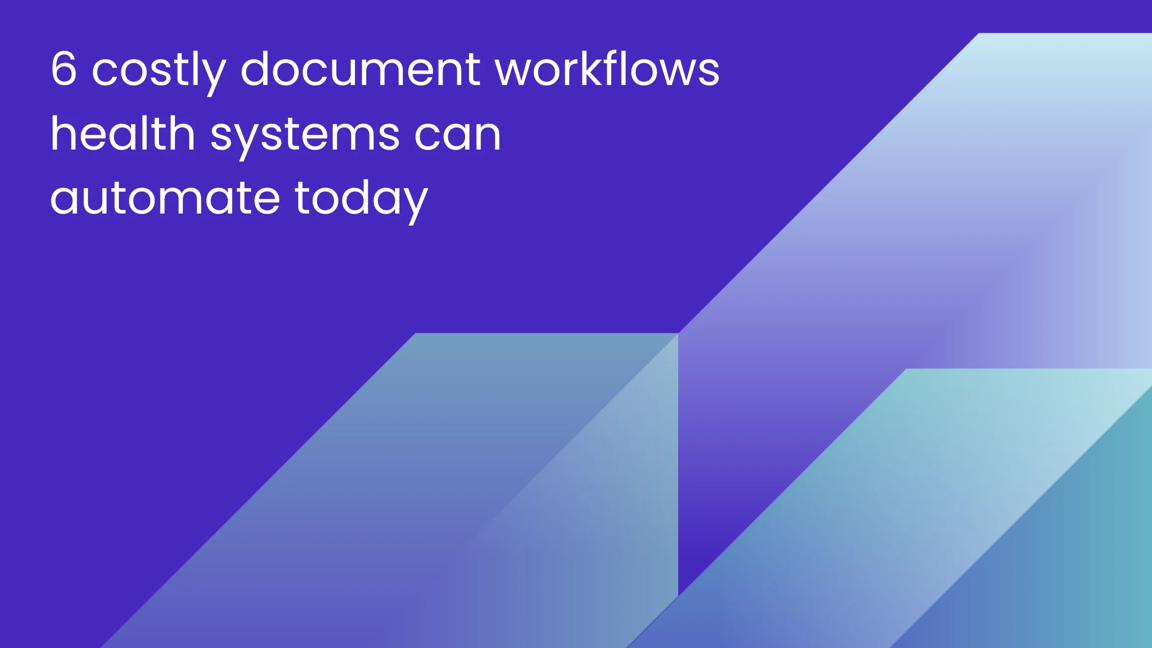 6 costly document workflows health systems can automate today