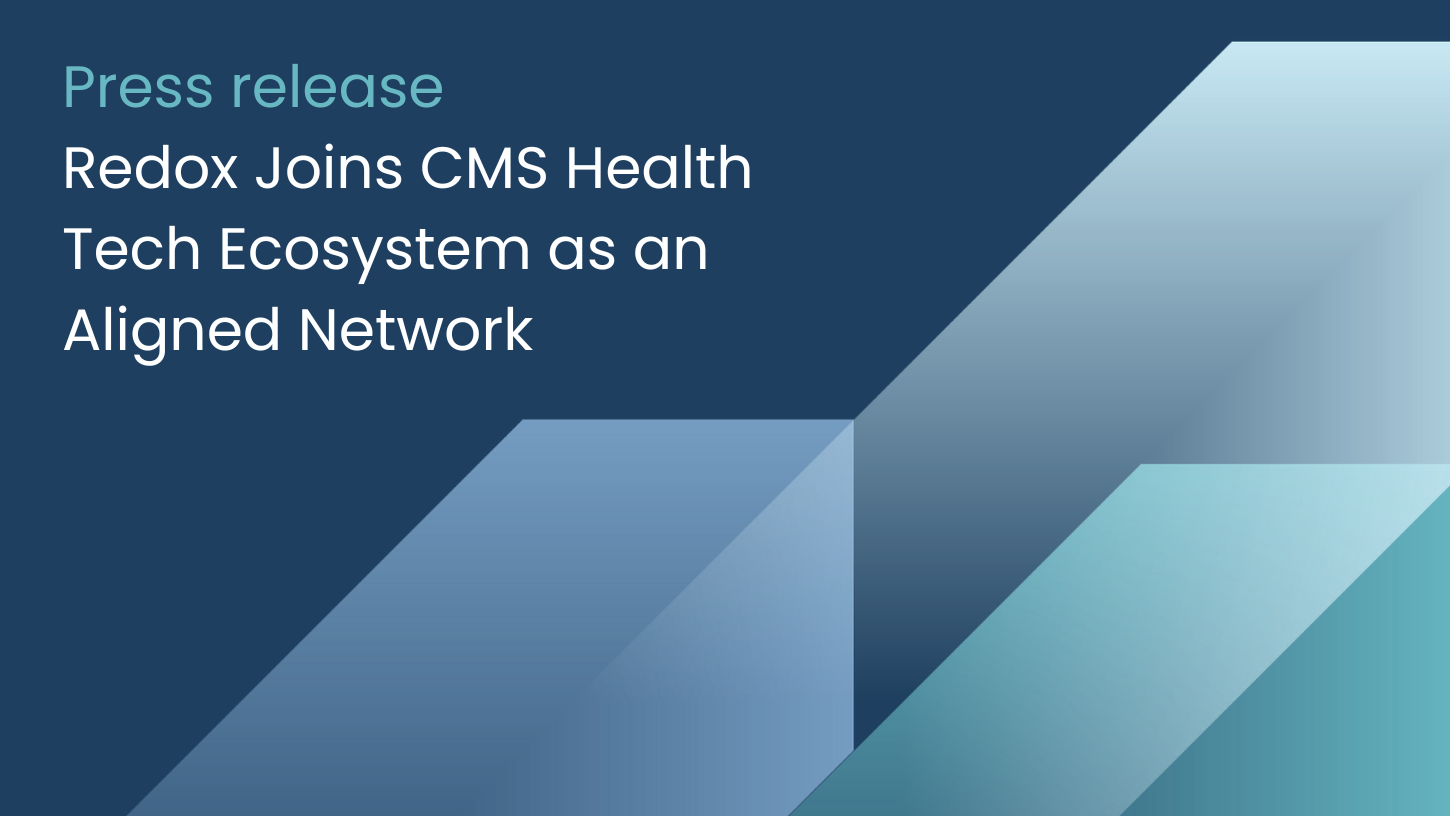 Redox Joins CMS Health Tech Ecosystem as an Aligned Network